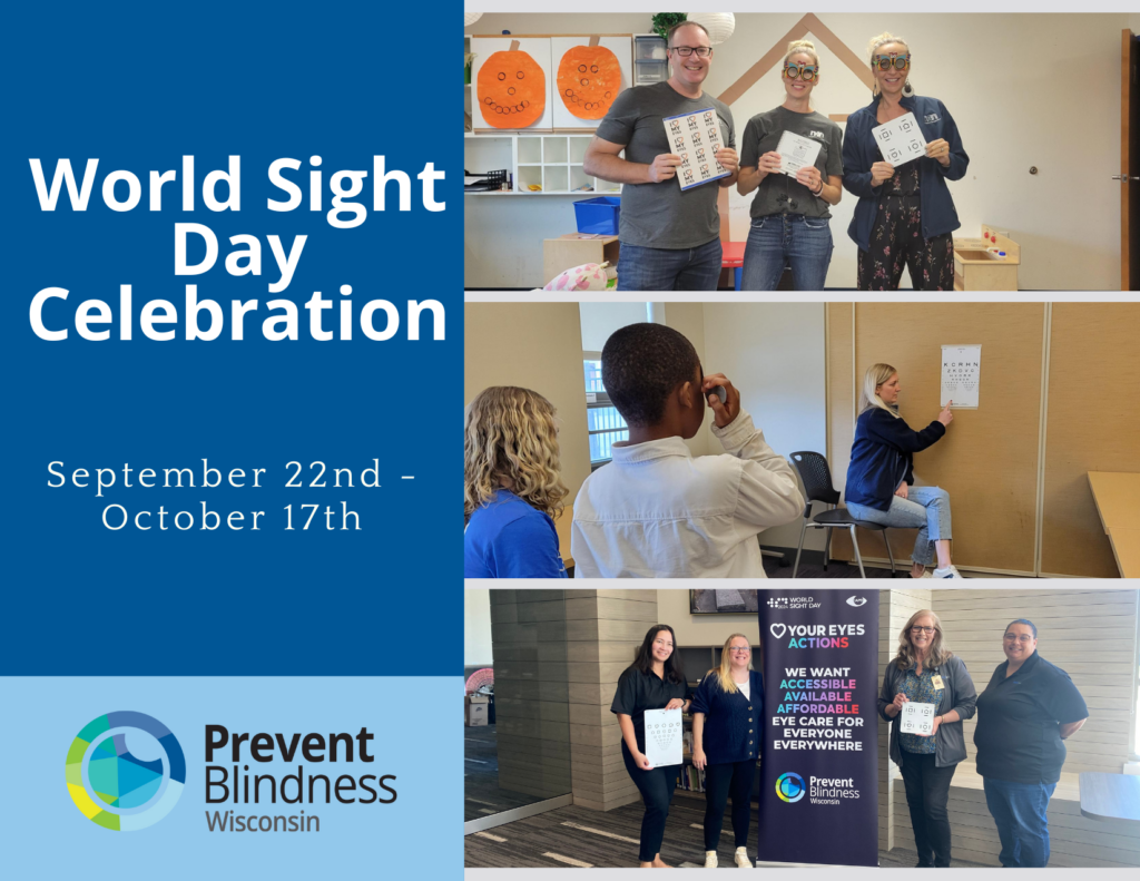 World Sight Day Celebration, September 22 - Octobder 17 with 3 photos: of a children's vision screening, Prevent Blindness Wisconsin volunteers and staff. The Prevent Blindness Wisconsin starburst logo